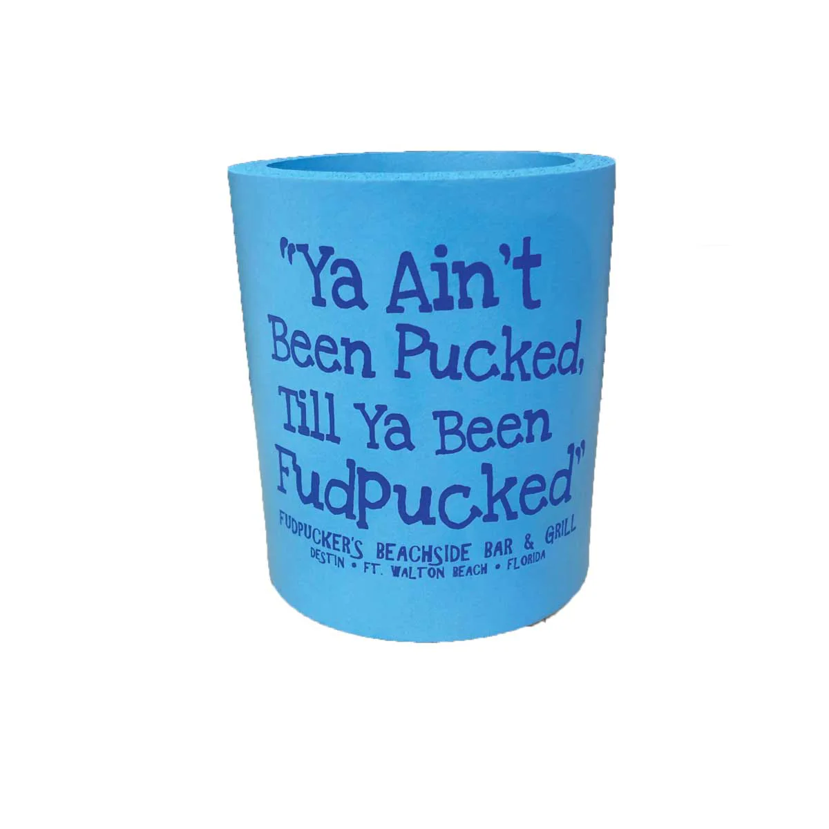 Ya Aint Been Pucked Koozies - Image 3